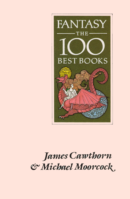 <b><I>Fantasy:  The 100 Best Books</I></b>, 1988, with James Cawthorn, Xanadu h/c